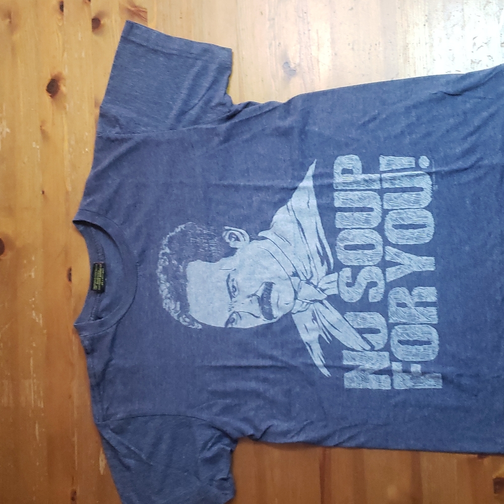 No Soup For You shirt